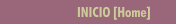 INICIO [Home]