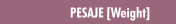 PESAJE [Weight]
