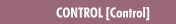 CONTROL [Control]